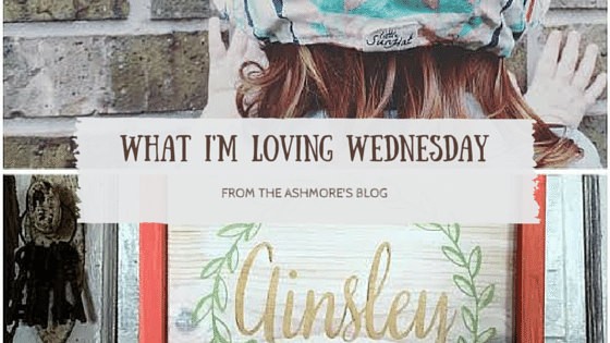 What I’m loving Wednesday!